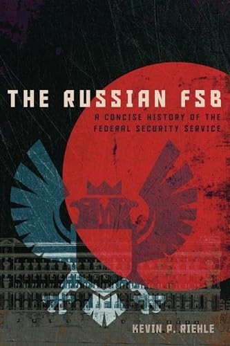 Russian FSB: A Concise History of the Federal Security Service