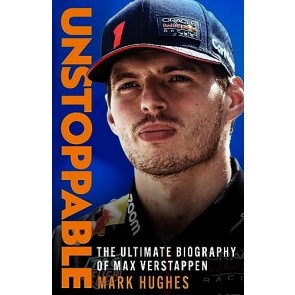 Unstoppable: The Ultimate Biography of Three-Time F1 World Champion Max Verstappen