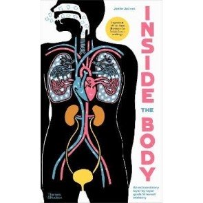 Inside the Body: An extraordinary layer-by-layer guide to human anatomy