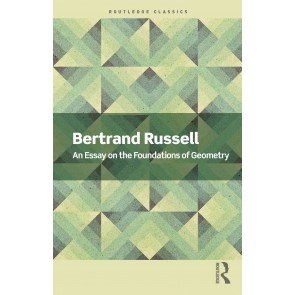 Essay on the Foundations of Geometry (Routledge Classics)