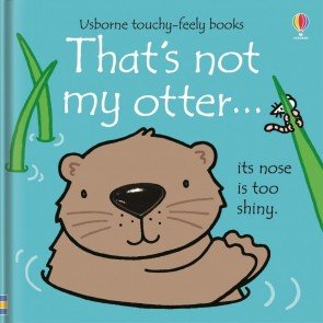 Touchy-Feely Book: That's Not My Otter