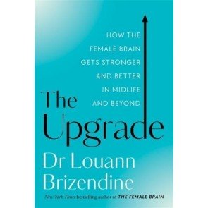 Upgrade: How the Female Brain Gets Stronger and Better in Midlife and Beyond