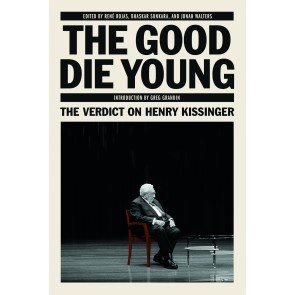 Good Die Young: The Verdict on Henry Kissinger