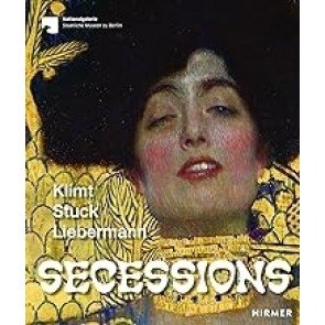 Secessions: Klimt, Stuck, Liebermann