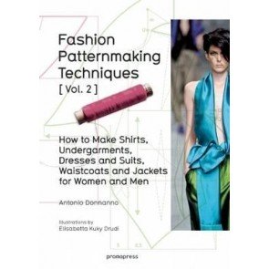 Fashion Patternmaking Techniques 2: Women/Men How to Make Shirts, Undergarments, Dresses and Suits,