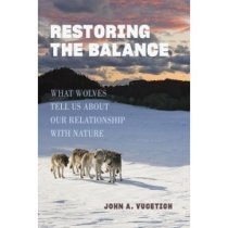 Restoring the Balance: What Wolves Tell Us about Our Relationship with Nature