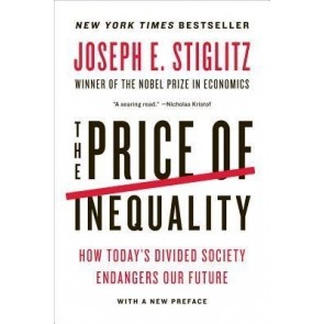 Price of Inequality. How Today`s Divided Society Endangers Our Future