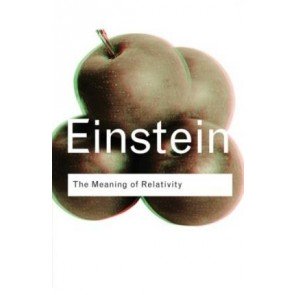Meaning of Relativity (Routledge Classics)
