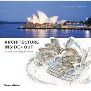 Architecture Inside + Out: 50 Iconic Buildings in Detail