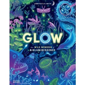 Glow: The wild wonders of bioluminescence