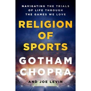 Religion of Sports: Navigating the Trials of Life Through the Games We Love