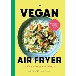 Vegan Air Fryer: Quick & easy, healthy meals