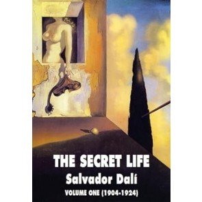 Secret Life: Salvador Dali' S Autobiography Volume One (1904-1924)