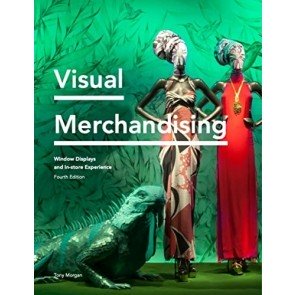 Visual Merchandising 4th Ed.: Window Displays, In-store Experience